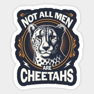 Not All Men Are Cheetahs Sticker